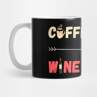 Coffee Now Wine Later Mug